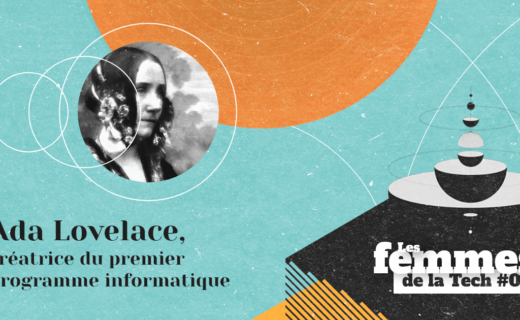 Les Femmes de la Tech #1  – Ada Lovelace : la créatrice du premier programme informatique