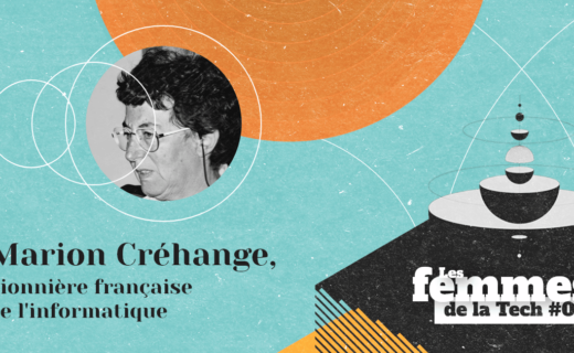 Les Femmes de la Tech #6 – Marion Créhange : une pionnière française de l’informatique à la reconnaissance tardive