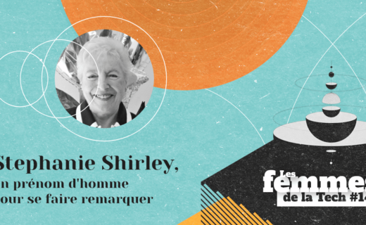 Les Femmes de la Tech #14 – Stephanie « Steve » Shirley : l’entrepreneuse contrainte d’utiliser un prénom d’homme pour être remarquée