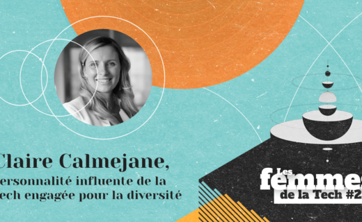 Les Femmes de la Tech #24 – Claire Calmejane : directrice de l’innovation de la Société Générale et personnalité influente engagée pour la diversité dans la Tech