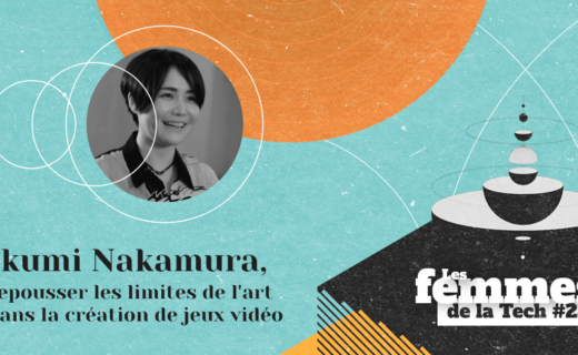 Les Femmes de la Tech #28 – Ikumi Nakamura : l’entrepreneuse qui repousse les limites de l’art dans la création de jeux vidéo