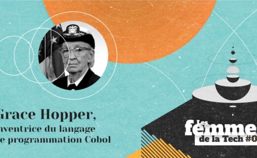 Les Femmes de la Tech #2 – Grace Hopper : l’inventrice du langage de programmation Cobol et contributrice de la conception de l’UNIVAC