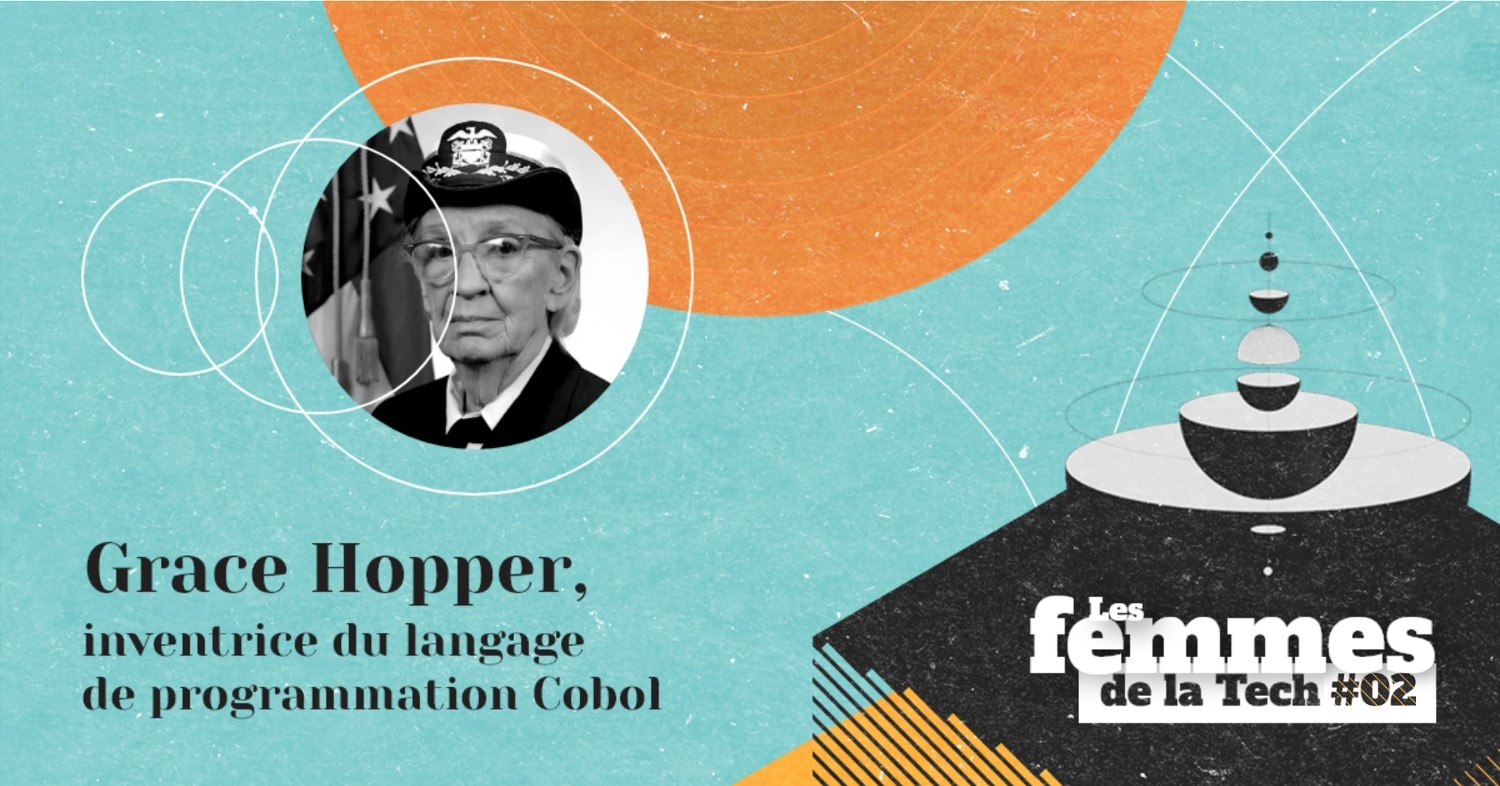 Les Femmes de la Tech 2 Grace Hopper l’inventrice du langage de